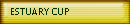 ESTUARY CUP